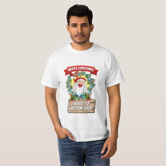 Kerstcadeau kerstman, ik ben hier om m'n sACK op t T-shirt (Voorkant volledig)