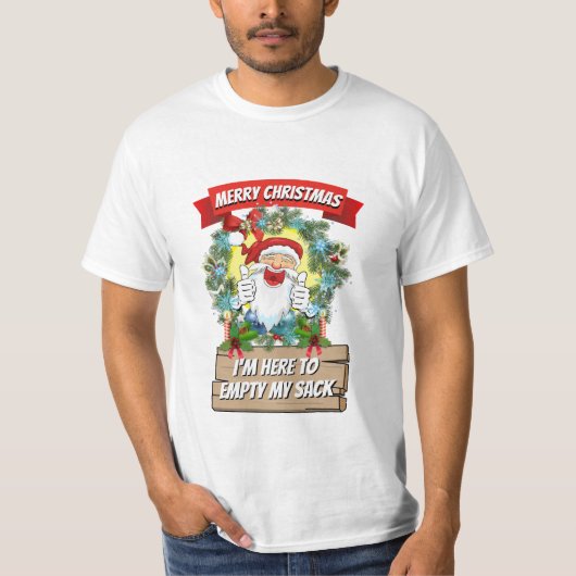 Kerstcadeau kerstman, ik ben hier om m'n sACK op t T-shirt (Voorkant)