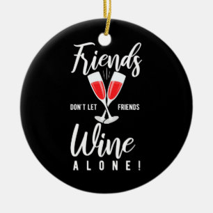 Kerstcadeau Laat vrienden niet alleen wijn drink Keramisch Ornament