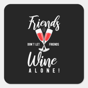 Kerstcadeau Laat vrienden niet alleen wijn drink Vierkante Sticker