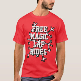 Kerstcadeauideeën voor pap GRATIS MAGIC LAP RIDES T-shirt