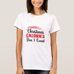Kerstcalorieën tellen geen grappige keukencitaat t-shirt