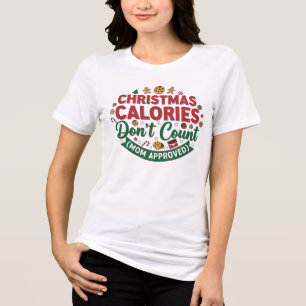 Kerstcalorieën Tellen Niet Moeder Shirt