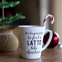 Kerstcitaat Het begint te voelen als Latte Mok
