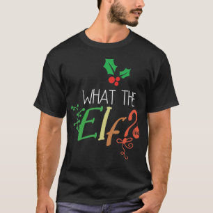 Kerstcitaat - Wat de Elf? T-shirt