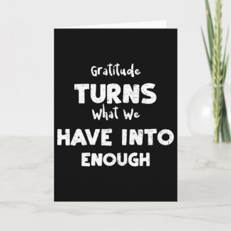 Kerstdankbaarheid verandert wat we hebben in... Th Kaart