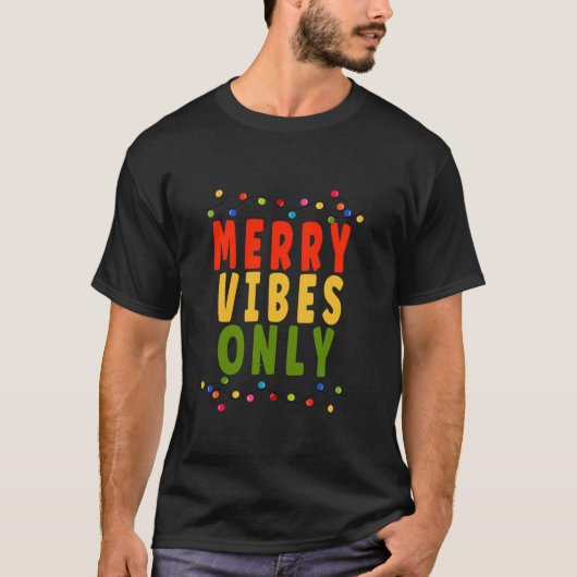 Kerstkunst Merry Vibes Only Holiday Lights Prin T-shirt (Voorkant)
