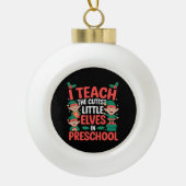 Kerstleraar Ik geef les aan Schattigee Elfen kleut Keramische Bal Ornament (Voorkant)