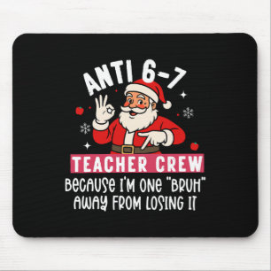 Kerstman Anti 6 7 Docenten Crew Nr 67 Meme Kerstmi Muismat