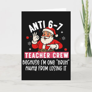 Kerstman Anti 6 7 Leraar Crew Nr 67 Meme Kerstmis Kaart