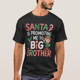 Kerstman bevordert mij tot grote broer Kerstmis Ke T-shirt