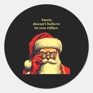 Kerstman gelooft ook niet in jou Grappig Kerstmis Ronde Sticker