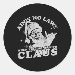 Kerstman heeft geen wetten als je met drinkt ronde sticker