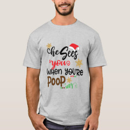 Kerstman, Hij Ziet Je Als Je Poept Grappige Kerst T-shirt