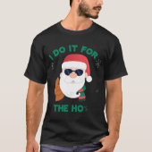 Kerstman ik doe het voor de Ho's T-shirt (Voorkant)