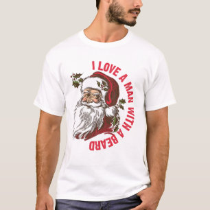 Kerstman Ik Hou Van Een Man Met Een Baard T-shirt