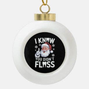 Kerstman ik weet dat je niet hebt geflost Tandarts Keramische Bal Ornament