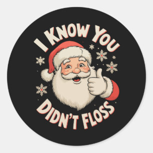 Kerstman Ik weet dat je niet hebt geflost Tandarts Ronde Sticker
