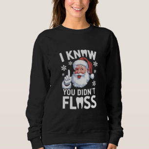 Kerstman ik weet dat je niet hebt geflost Tandarts Trui
