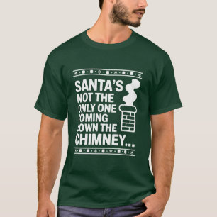 Kerstman is niet de enige schoorsteen t-shirt