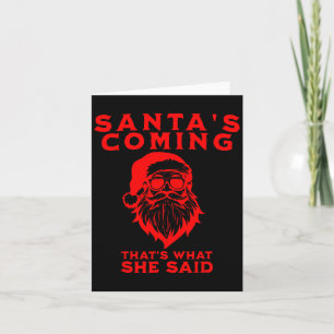 Kerstman komt Dat is wat ze zei Ongepast Kaart