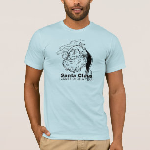 Kerstman komt één keer per jaar t-shirt