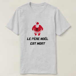 Kerstman met tekst Le père Noël est mort T-shirt