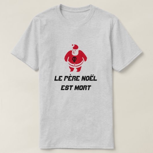 Kerstman met tekst Le père Noël est mort T-shirt (Design voorkant)