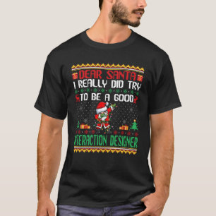 Kerstman Probeer een Goede Interactie Designer Chr T-shirt