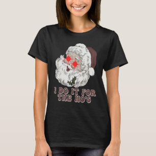 Kerstman van vroeger Ik doe het voor de Hos T-shirt