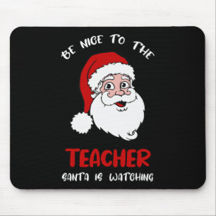 Kerstman voor leraren - wees aardig tegen de leraa muismat