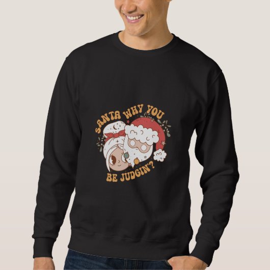 Kerstman Waarom je Judgin Sweatshirt voor de Winte (Voorkant)