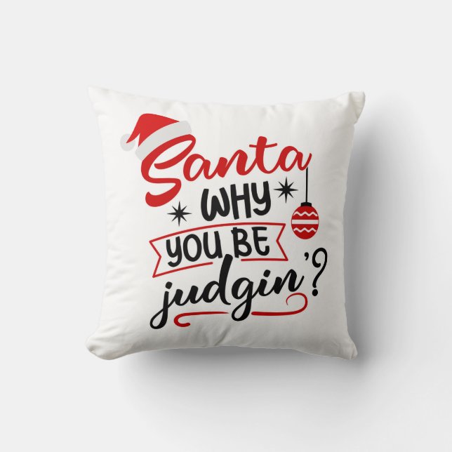 Kerstman Waarom je zou oordelen Funny Christmas Hu Kussen (Voorkant)