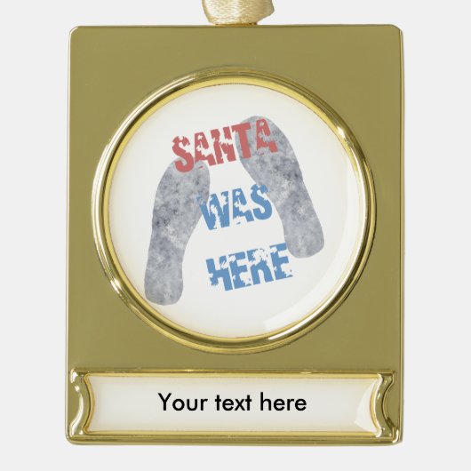 Kerstman Was Hier Verguld Banner Ornament (Voorkant)