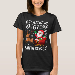 Kerstman zegt 67 Grappige Kerstmis Zes Zeven Meme  T-shirt