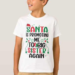 Kerstman zegt dat ik weer grote zus word Chr T-shirt