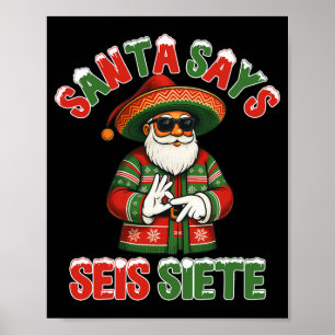 Kerstman zegt Seis Siete 6 7 Meme Kerstmis Mexicaa Poster