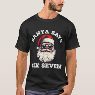 Kerstman zegt zes zeven 67 Grappige Kerstmis Gen A T-shirt