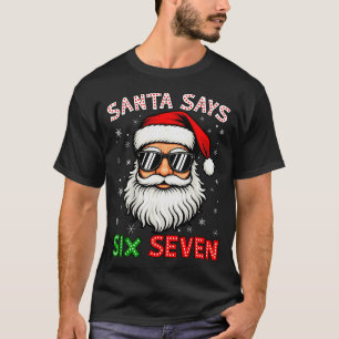 Kerstman zegt zes zeven 6 7 Gen Z Alpha Meme Slang T-shirt