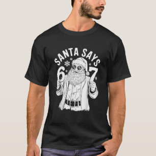 Kerstman zegt zes zeven 6 7 Gen Z Alpha Meme T-shirt