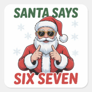 Kerstman zegt zes zeven 6 7 Grappige Kerstcitaat Vierkante Sticker