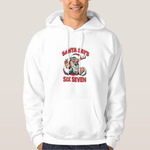 Kerstman zegt zes zeven 6 7 Kerstmis Kerstman Hoodie