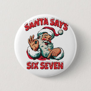 Kerstman zegt zes zeven 6 7 Kerstmis Kerstman Ronde Button 5,7 Cm