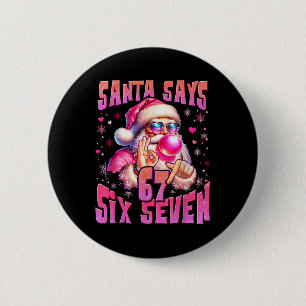 Kerstman zegt zes zeven 6 7 Meme Kerstman Roze Bub Ronde Button 5,7 Cm