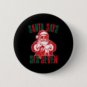 Kerstman zegt zes zeven grappig 67 meme kerst Vint Ronde Button 5,7 Cm