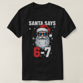 Kerstman Zegt Zes Zeven, Grappige 67 Kerstmis  T-shirt