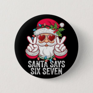 Kerstman zegt zes zeven grappige kerst 67 meme Ker Ronde Button 5,7 Cm