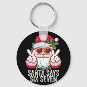 Kerstman zegt zes zeven Grappige kerst 67 meme Ker Sleutelhanger