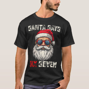 Kerstman zegt zes zeven grappige kerst 67 meme Ker T-shirt