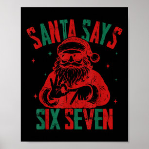 Kerstman zegt zes zeven Grappige kerst 6 7 Meme Poster